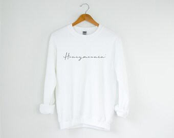 Honeymoonin' Sweatshirt | Honeymoonin' crewneck