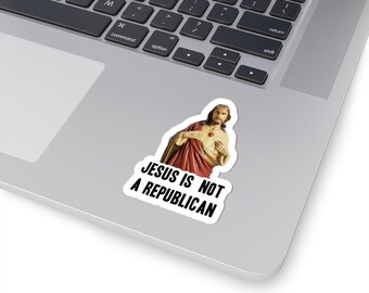 Funny Political Jesus Kiss-Cut Stickers, Humorous Religious Decals, Anti-Republican Christian Sticker Pack