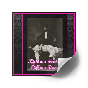 Light as a feather Stiff as a board Square Stickers, Indoor\Outdoor | Witch sticker | Gothic Home Decor | 80s kid | Goth stickers 90s kid