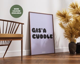 Gis'a Cuddle Print | Yorkshire Slang Typography Print | Yorkshire Dialect Poster | Yorkshire Sayings Print | Yorkshire Phrase Print
