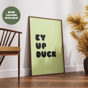 Ey Up Duck Print | Yorkshire Slang Typography Print | Yorkshire Dialect Poster | Yorkshire Sayings Print | Yorkshire Phrase Print