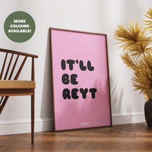 It&#39;ll Be Reyt Print | Yorkshire Slang Typography Print | Yorkshire Dialect Poster | Yorkshire Sayings Print | Yorkshire Phrase Print
