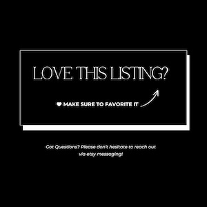 Puede incluir: Gr&aacute;fico en blanco y negro con el texto "LOVE THIS LISTING?" y "MAKE SURE TO FAVORITE IT." Una flecha apunta al texto. La parte inferior del gr&aacute;fico dice "Got Questions? Please don't hesitate to reach out via etsy messaging!"