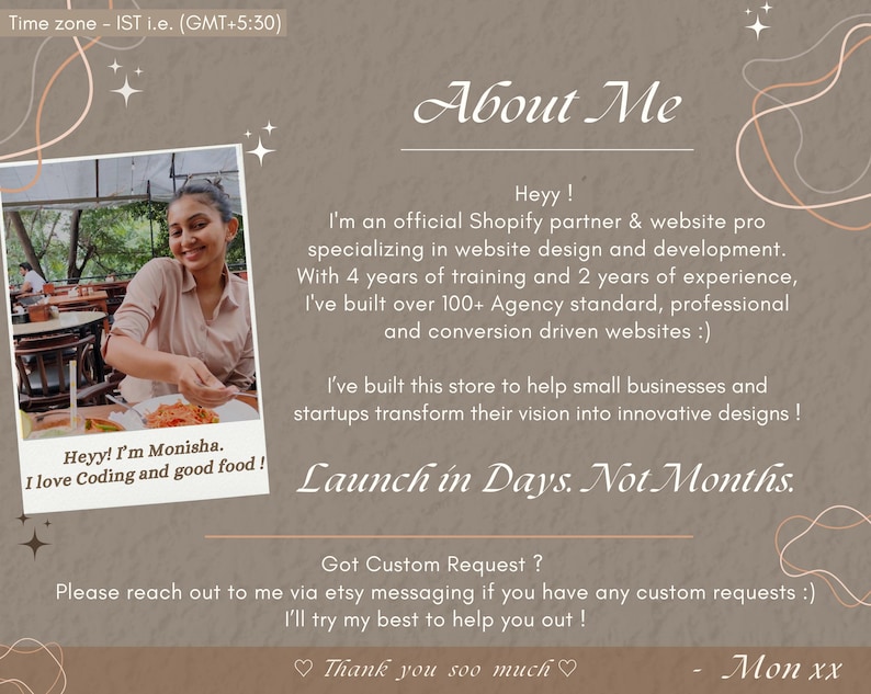 Pu&ograve; includere: Una donna sorride in una foto con il testo "Heyy! I'm Monisha. I love Coding and good food!" Il testo "About Me" &egrave; in un grande font nella parte superiore dell'immagine. Il testo sotto descrive l'esperienza della donna come partner Shopify e web designer. Il testo dice anche "Launch in Days. Not Months."