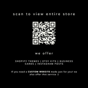 以下が含まれることがあります： 黒い背景に白い文字とQRコード。テキストは「scan to view entire store」と「we offer」で、Shopifyテーマ、Etsyキット、名刺、Instagram投稿などのサービスが続きます。