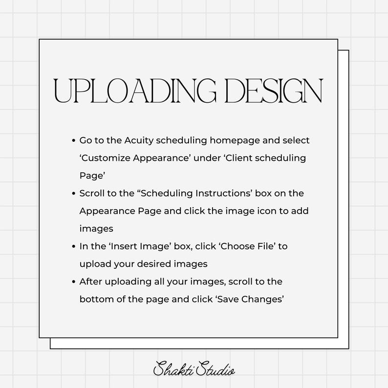May include: A white square graphic with the text "UPLOADING DESIGN" in a serif font. Below, instructions detail how to upload images within a scheduling platform. The Shakti Studio logo is at the bottom.