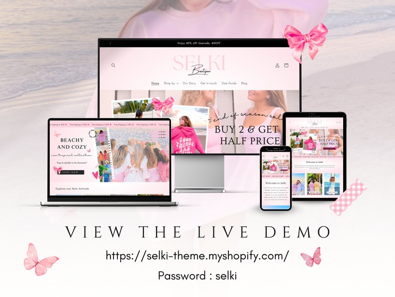 May include: A mockup of a website for a clothing boutique called "Selki Boutique". The website is shown on a desktop computer, a laptop, a tablet, and a smartphone. The website features a pink and white color scheme and a variety of clothing items. The website also includes a call to action to "View the Live Demo" with a link to the website and a password.