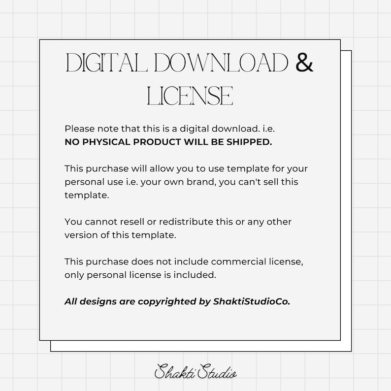 May include: A white digital download license document with black text. The document states that no physical product will be shipped and is for personal use only. The text also states that the designs are copyrighted by ShaktiStudioCo.