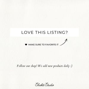 May include: A white graphic card with black text that reads LOVE THIS LISTING? followed by a heart icon and the text MAKE SURE TO FAVORITE IT with an arrow pointing to the heart. Below is the text Follow our shop! We add new products daily :) and Shakti Studio.