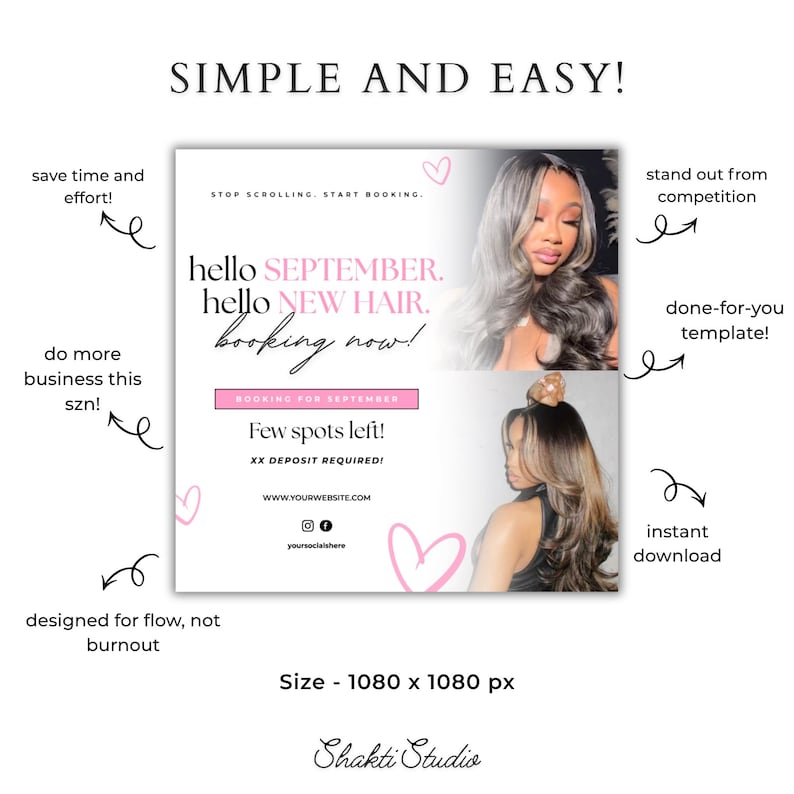 May include: A digital marketing template for hair stylists featuring the text: SIMPLE AND EASY!, STOP SCROLLING, START BOOKING, hello SEPTEMBER, hello NEW HAIR, booking now!, BOOKING FOR SEPTEMBER, Few spots left!, XX DEPOSIT REQUIRED!, and WWW.YOURWEBSITE.COM.