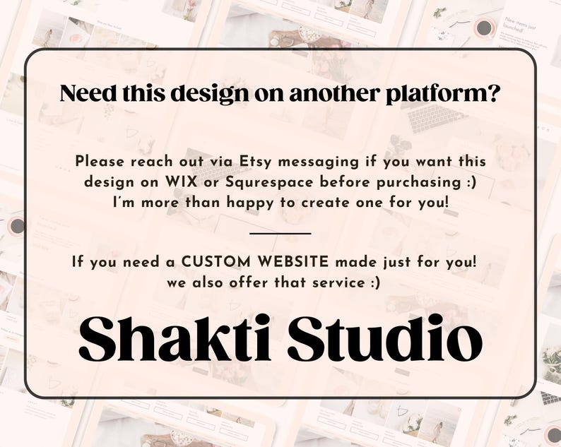 Op de afbeelding: Een digitale afbeelding met de tekst "Need this design on another platform?" en "Shakti Studio". De afbeelding biedt aangepaste website-ontwerpdiensten en vermeldt de platforms WIX en Squarespace. De achtergrond toont een website-ontwerp.