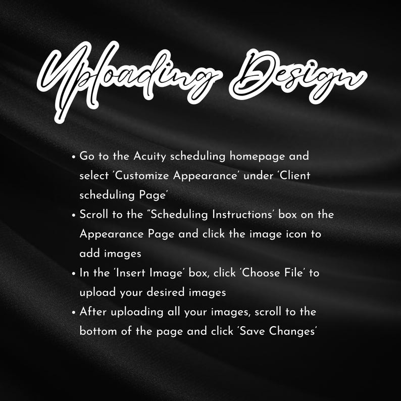 May include: A black and white image with the text "Uploading Design" in a cursive font. Below the title are instructions on how to upload images, including selecting 'Customize Appearance' and clicking 'Choose File'.