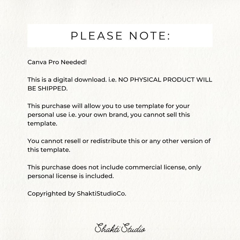 May include: A digital document with black text on a white background titled PLEASE NOTE. It states Canva Pro is required, this is a digital download, and it includes a personal licence for use with your own brand. Copyrighted by ShaktiStudioCo.