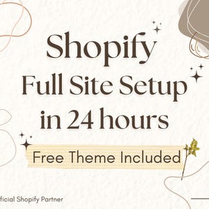 Shopify Full Site Setup in 24 Hours + Free Theme Included