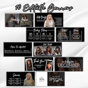 May include: A collection of 10 editable black and white banners for a hair salon. The banners include text such as "Hair by Jackie", "Hello Beauty", "Booking Policies", "Client Results", and "Services".