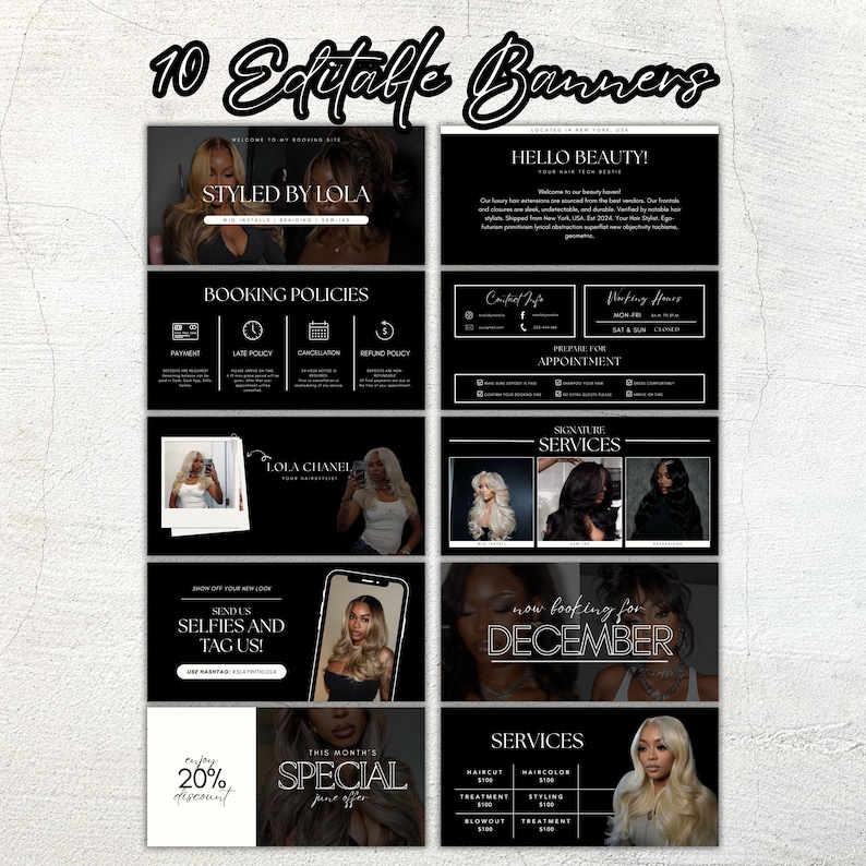 May include: A set of ten editable black and white banners. The banners display text including "Styled by Lola", "Hello Beauty!", "Booking Policies", "Signature Services", and "Services". The banners also feature images of hairstyles.