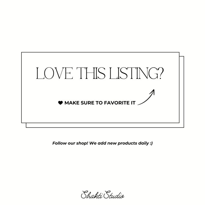 Op de afbeelding: Witte achtergrond met een rechthoekige kaart met de tekst "LOVE THIS LISTING?" met een pijl omhoog. Daaronder staat "MAKE SURE TO FAVORITE IT" en "Follow our shop! We add new products daily :) ". De shopnaam "Shakti Studio" staat onderaan.
