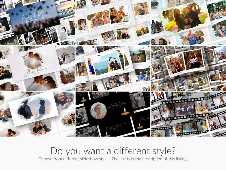 May include: A collage of different slideshow styles for videos. The styles include a film strip, a black and white photo with a candle, a photo with a cloud background, and a photo with a floral border. The text "Do you want a different style?" is at the bottom of the image.