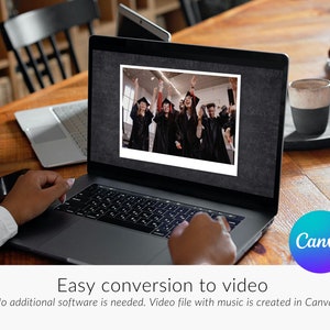 May include: A person using a laptop to create a video with a photo of a group of people wearing graduation caps and gowns. The laptop screen shows a photo of the group and the Canva logo is visible in the bottom right corner of the image. The text on the screen reads "Easy conversion to video. No additional software is needed. Video file with music is created in Canva."