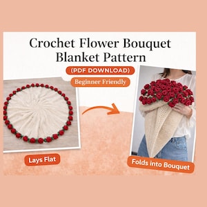 Könnte beinhalten: Das Bild zeigt ein Häkelmuster für eine Blumengirlande. Der Text lautet "Crochet Flower Bouquet Blanket Pattern" und "(PDF DOWNLOAD) Beginner Friendly". Die Decke ist cremefarben mit roten Rosen und lässt sich zu einem Bouquet falten.