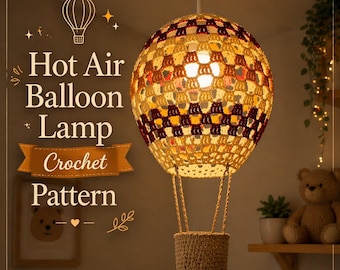 Hot Air Balloon Lamp Crochet Pattern, DIY Nursery Decor, Beginner Friendly PDF Pattern