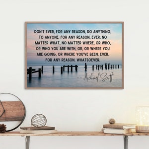 Printable The Office Quote | Michael Scott | Don&#39;t ever for any reason do anything to anyone | Digital Download | Un-Inspirational Poster