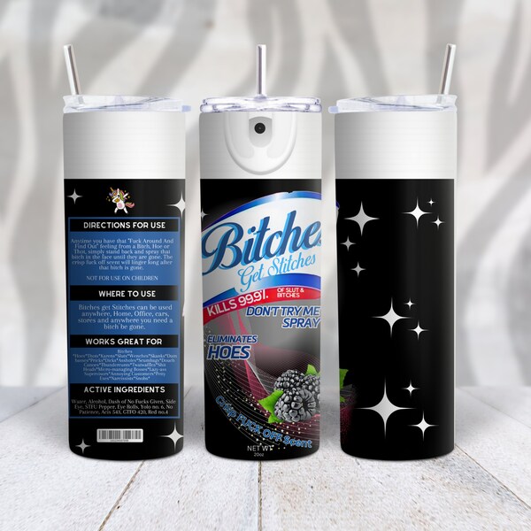 Bitches get Stitches Spray - Bitch Be Gone Digital PNG File