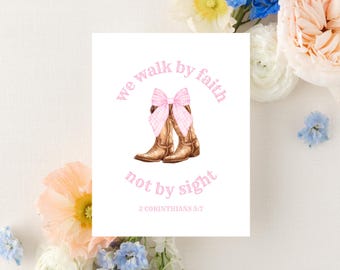 Catholic Encouragement Greeting Card, "Walk by Faith Not by Sight", Cowgirl Boot with Bow