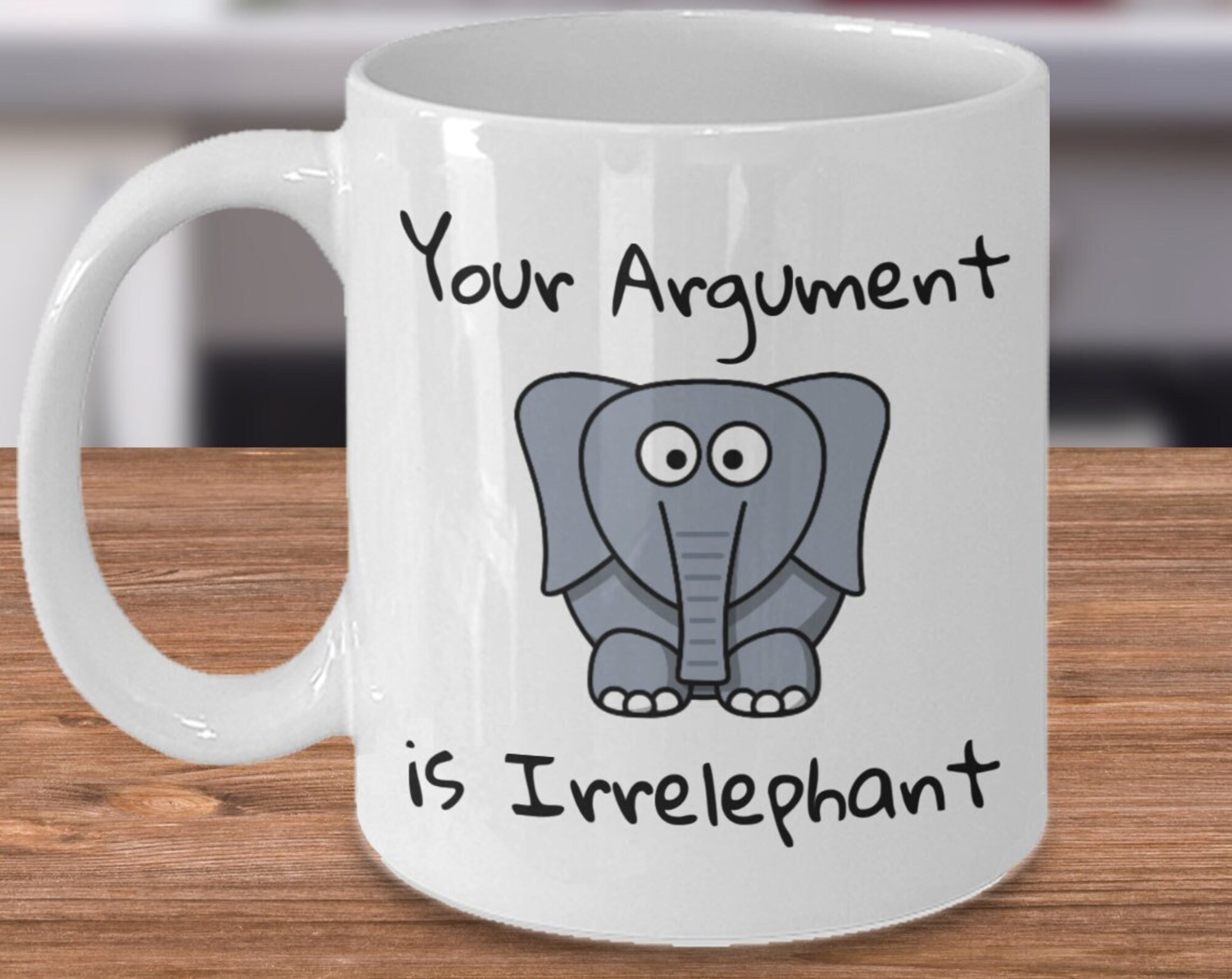 Elephant Coffee Mug, Your Argument is Irrelephant, Elephant Mug, Elephant Gifts