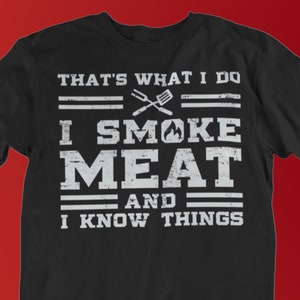 Grilling Gifts for Men, BBQ T shirt, Smoker Accessories, Funny Meat Grill Shirts, Bbq Smoker Gifts, Dad Grilling Tee, Valentines Day Gift