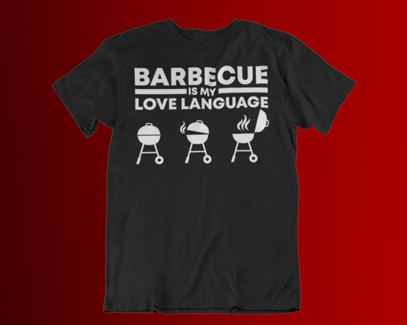 Barbecue is My Love Language T-shirt, Funny BBQ Shirt, Meat Smoker