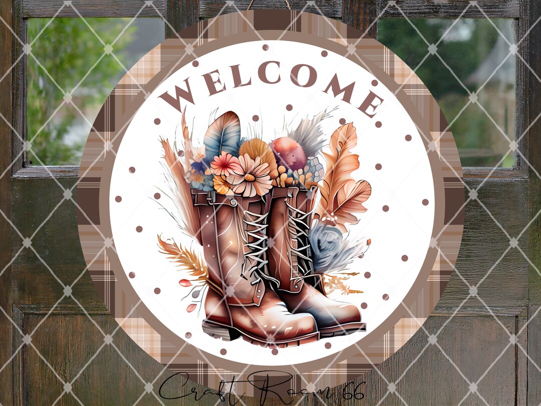 Boots Welcome Front Door Signindoor-outdoorround Wood Signboho Floral ...