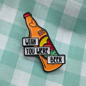 Wish You Were Beer - Soft Enamel Pin Badge