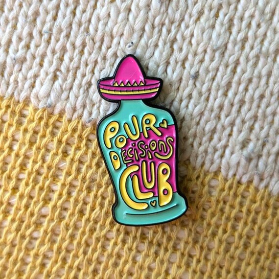 Pour Decisions Club - Soft Enamel Pin Badge (Tequila)