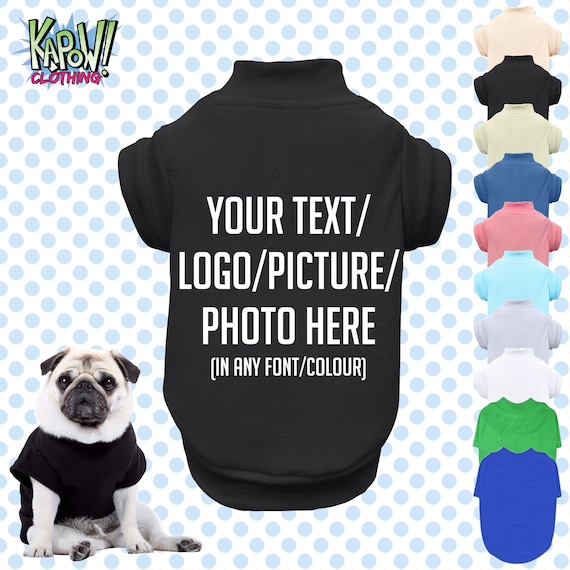 Custom Personalised Dog Puppy Pet T-SHIRT Clothes Name Funny- XXS-4XL-Choose your own text/logo/photo-10 colours-100% Polyester-Short Sleeve
