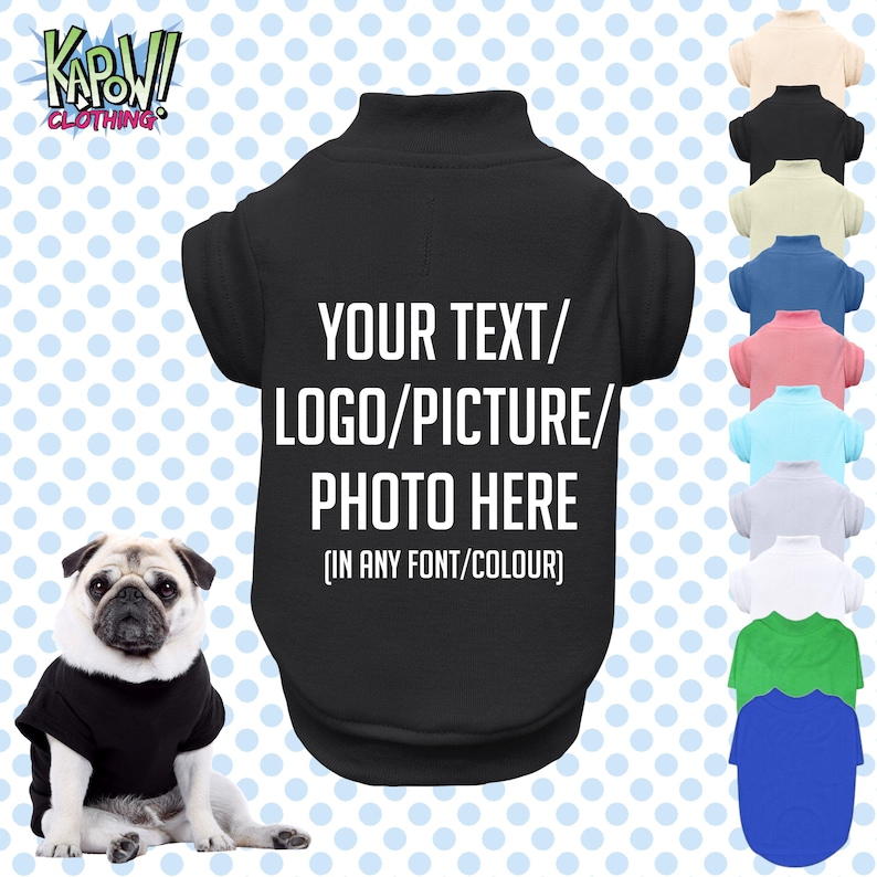Custom Personalised Dog Puppy Pet T-SHIRT Clothes Name Funny- XXS-4XL-Choose your own text/logo/photo-10 colours-100% Polyester-Short Sleeve image 1
