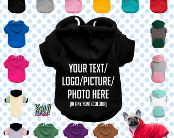 Custom Personalised Dog Puppy Pet HOODIE Clothes Name Funny- XS-4XL - Choose your own text/logo/photo - 16 colours- 100% Cotton - Sweatshirt