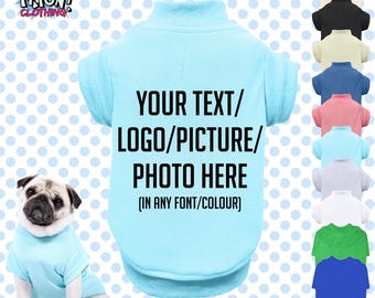 Custom Personalised Dog Puppy Pet T-SHIRT Clothes Name Funny- XXS-4XL-Choose your own text/logo/photo-10 colours-100% Polyester-Short Sleeve