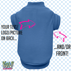 May include: A blue dog sweater with a pink arrow on the back and the text "YOUR TEXT/LOGO/PICTURE ON BACK... ...AND/OR FRONT!"