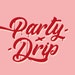 Party Drip