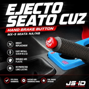 May include: A red hand brake button for an MX-5 Miata NA/NB featuring the white text EJECTO SEATO CUZ and a graphic of a person being ejected. The button is fitted to a black textured hand brake handle positioned beside a blue plastic console component.