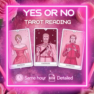 May include: A pink graphic with the text "YES OR NO TAROT READING" and three tarot cards. The cards feature illustrations of the Empress, Emperor, and Workers. Additional text includes "Same hour", "PDF", and "Detailed".