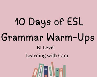 10 Days of ESL Grammar Warm-Ups, B1 Level