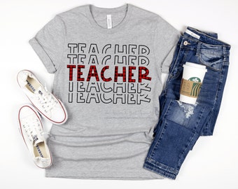 Teacher stacked font t-shirt | red and black plaid teacher shirt, teacher tshirt, fun teacher shirt, grey teacher shirt, cozy teacher shirt