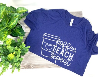 coffee. teach. repeat. Teacher T-Shirt | funny teacher shirt, comfy teacher tee, teacher coffee shirt, teacher christmas gift