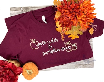 Apple Cider & Pumpkin Spice T Shirt | fall themed t shirt, apple cider and pumpkin spice t shirt, fall drinks t shirt