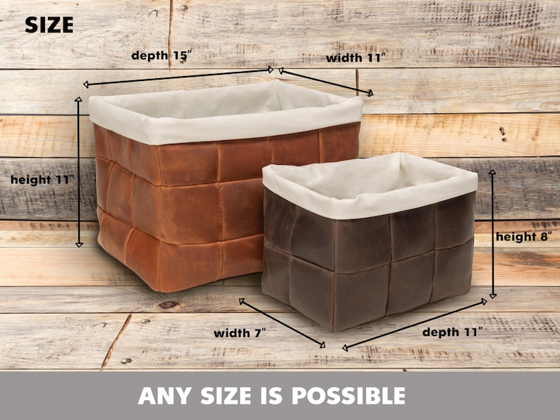May include: Two leather storage baskets with fabric liners. The larger basket is brown and measures 15 inches deep, 11 inches wide, and 11 inches high. The smaller basket is dark brown and measures 11 inches deep, 7 inches wide, and 8 inches high. The text "ANY SIZE IS POSSIBLE" is at the bottom of the image.