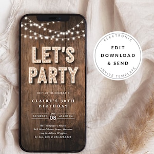 May include: A smartphone screen displays a digital party invitation against a wooden backdrop. The words "LET'S PARTY" are in illuminated marquee style. The invitation includes details for "Claire's 30th Birthday". A string of lights hangs above the text. The invitation is an electronic template.