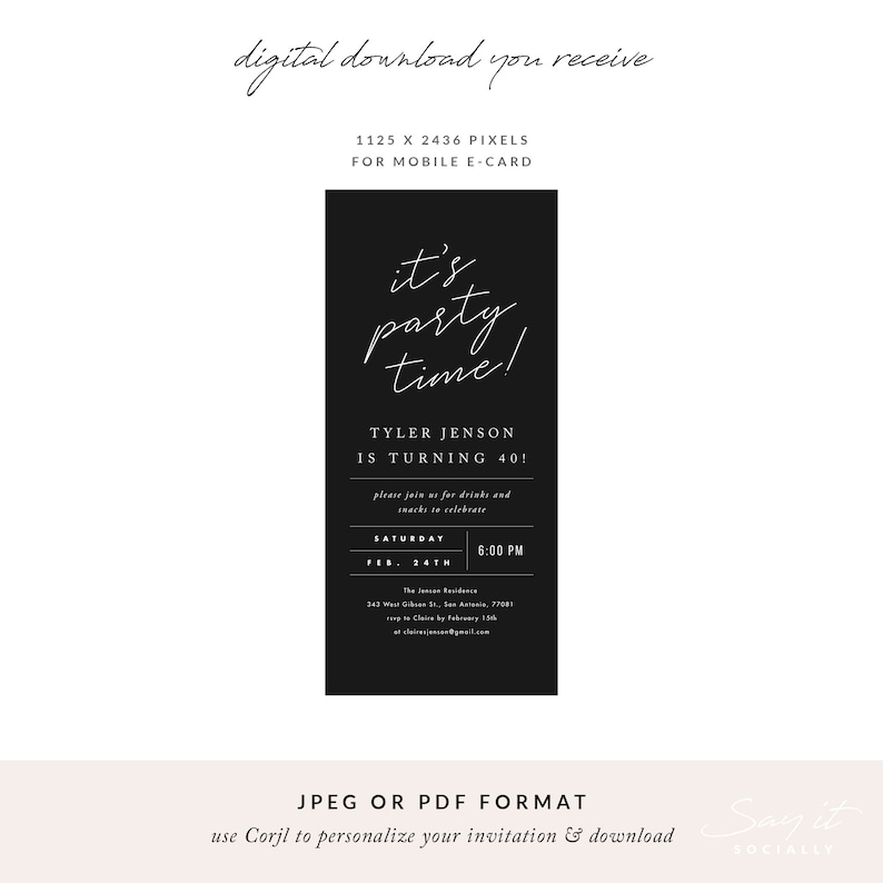 May include: Black and white digital invitation for a 40th birthday party. The invitation says "it's party time!" and includes the name Tyler Jensen, the date and time of the party, and the address. The invitation is designed for mobile use.