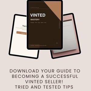 Könnte beinhalten: Ein Bild mit drei Tablets. Oben steht "YOUR GUIDE TO VINTED". Das mittlere Tablet zeigt "VINTED MASTERY" und weiteren Text. Unten steht "DOWNLOAD YOUR GUIDE TO BECOMING A SUCCESSFUL VINTED SELLER! TRIED AND TESTED TIPS."